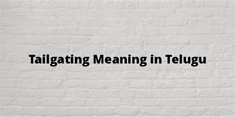 tailgating meaning in tamil|tailgating meaning in telugu.